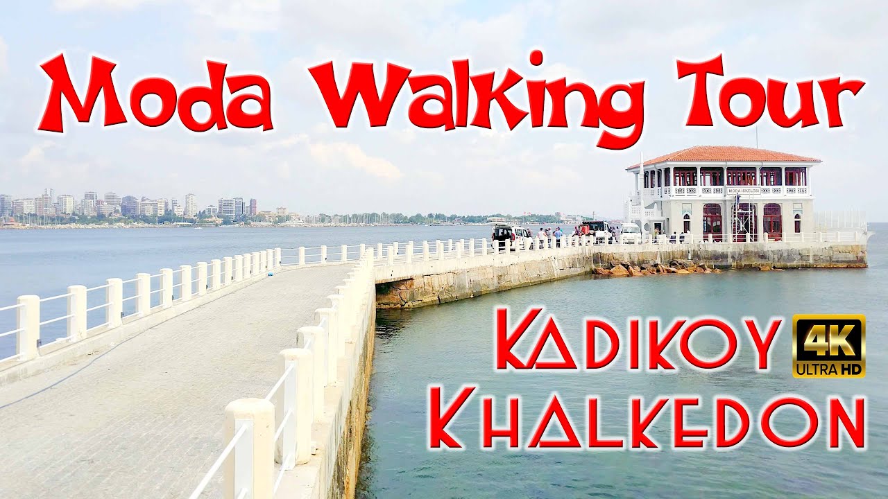 Kadikoy Moda Walking Tour - 4K UHD