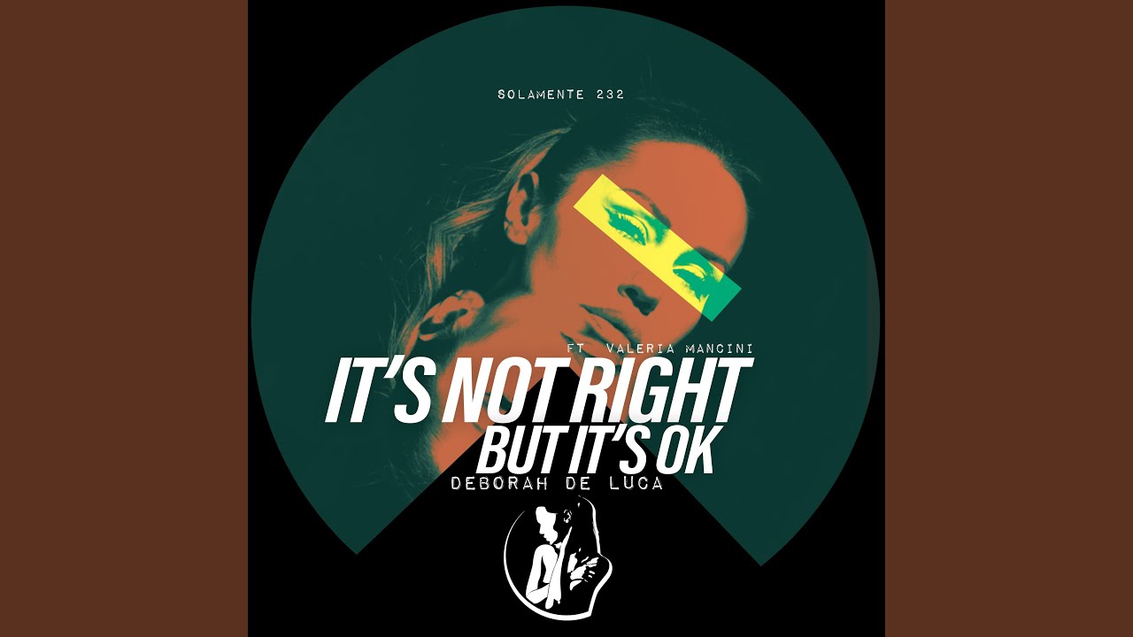 It's Not Right But It's Ok