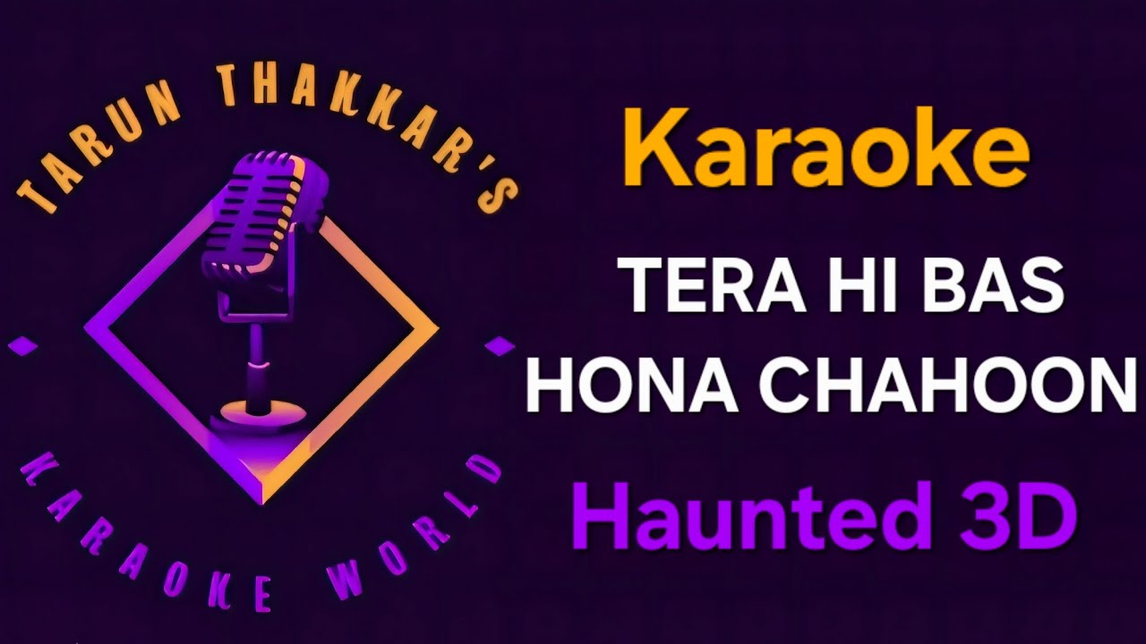 Tera Hi Bas Hona Chaahoon - Karaoke With Lyrics - Haunted 3D - Jojo - Nazam Sheraz