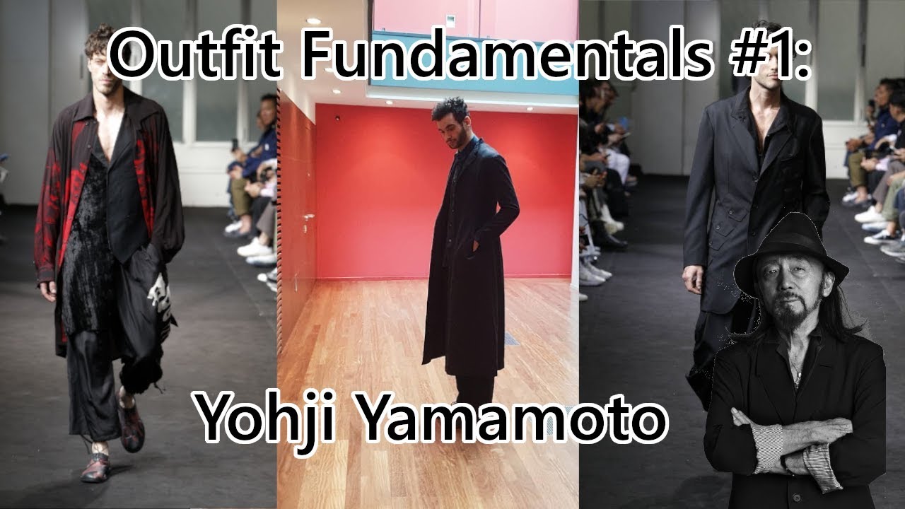 Outfit Fundamentals #1: Yohji Yamamoto