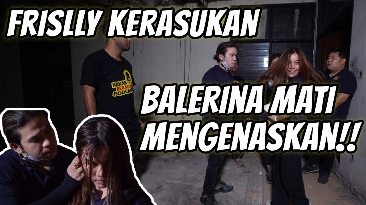 KAKAK BERADIK PODCAST (PART 3) - ARWAH BALERINA PENUH PILU MERASUKI FRISLLY, MENGUNGKAP KEMATIANNYA!