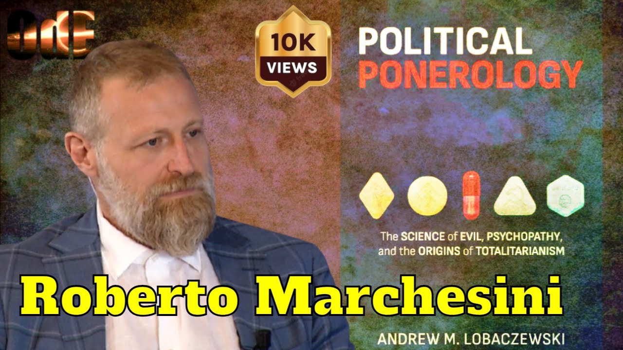 PSICOPATIA AL POTERE. PONEROLOGIA, LA SCIENZA DEL MALE. ROBERTO MARCHESINI