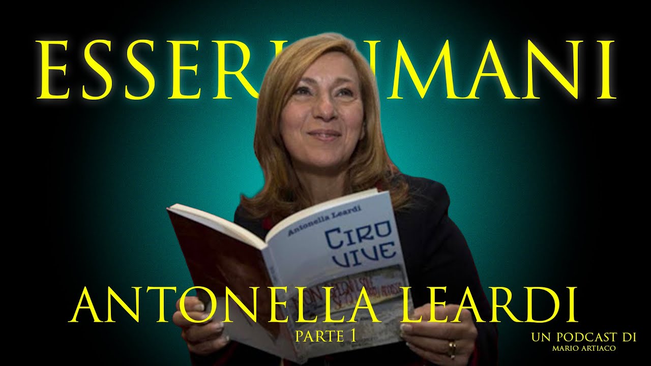 ESSERI UMANI - LA STORIA DI ANTONELLA LEARDI PARTE 1