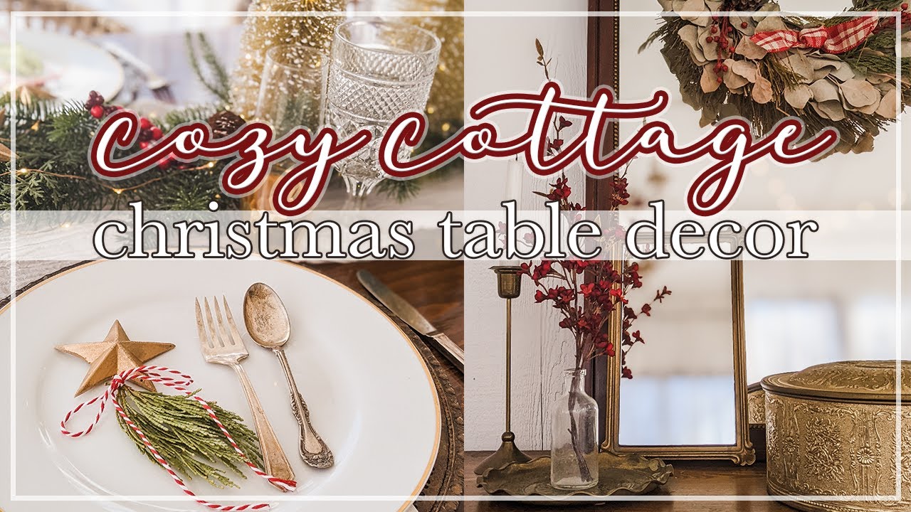 Cozy Cottage Christmas Tablescape | Christmas Decorate with Me