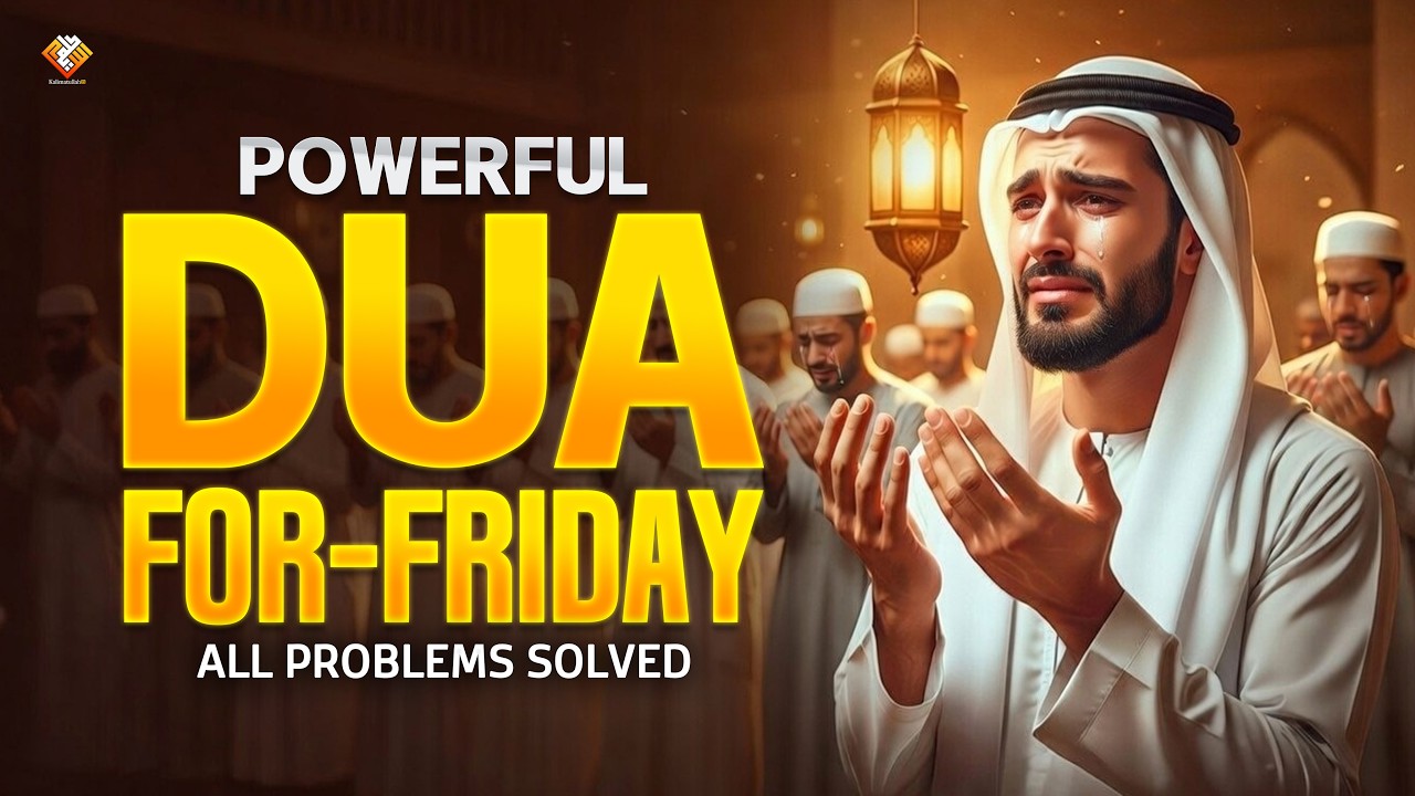 Powerful Dua For Friday Today 🤲 | Best Jumuah Dua For Mercy, Forgiveness & Blessings | Updated 2026