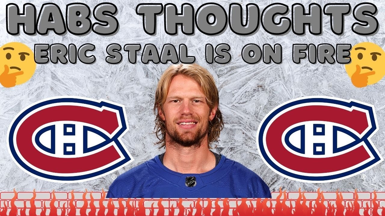 Habs Thoughts - Eric Staal is Back