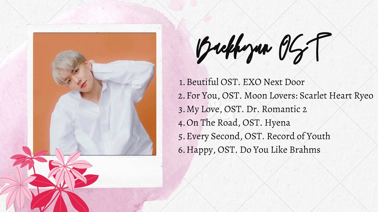Baekhyun (변백현) OST PLAYLIST