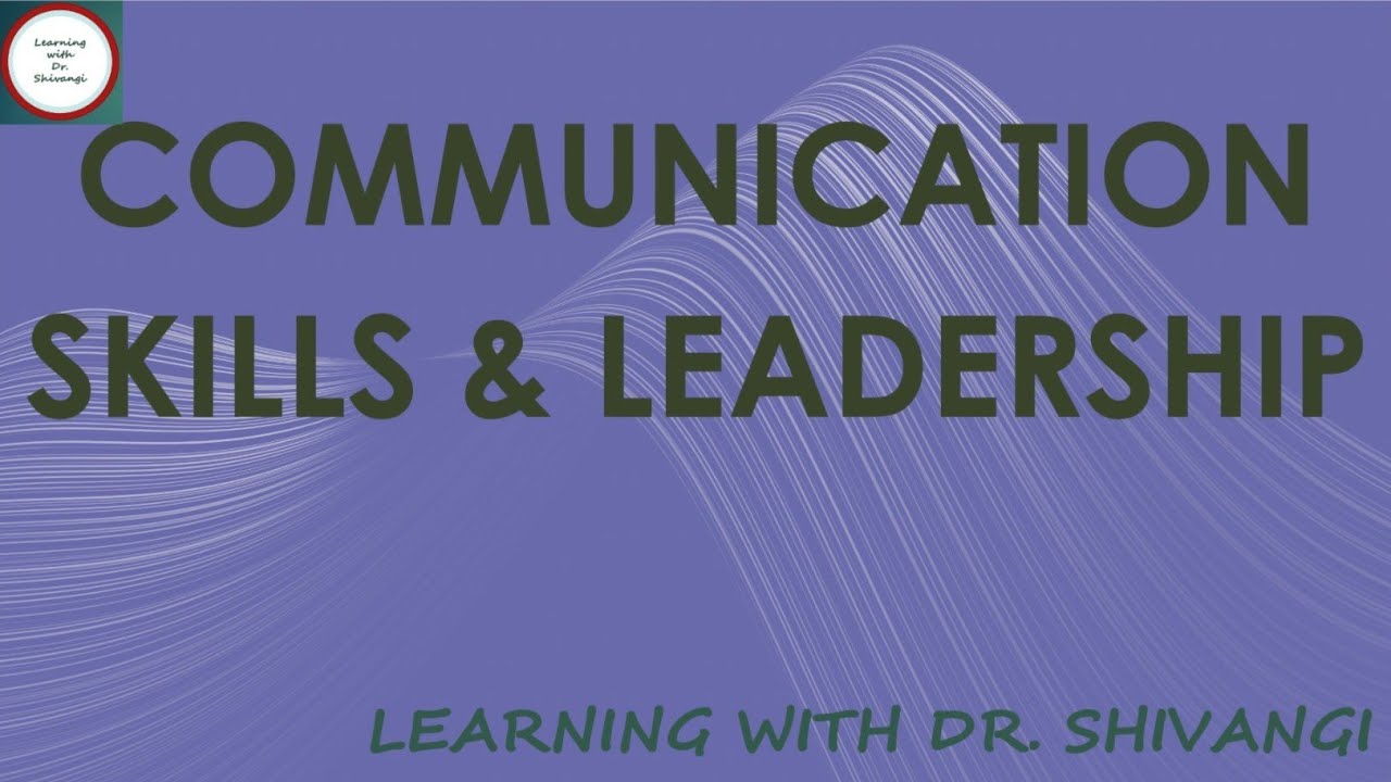 Communication Skills And Leadership