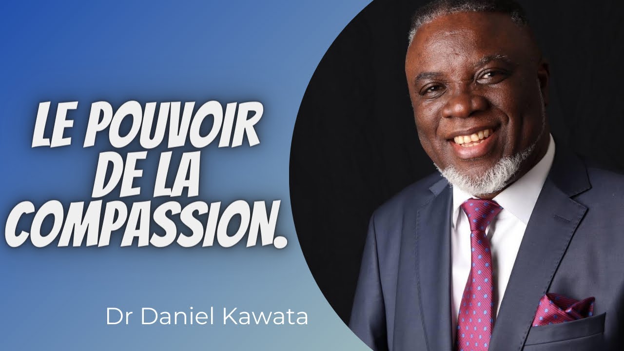 Le pouvoir de la compassion.    Dr  Daniel KAWATA