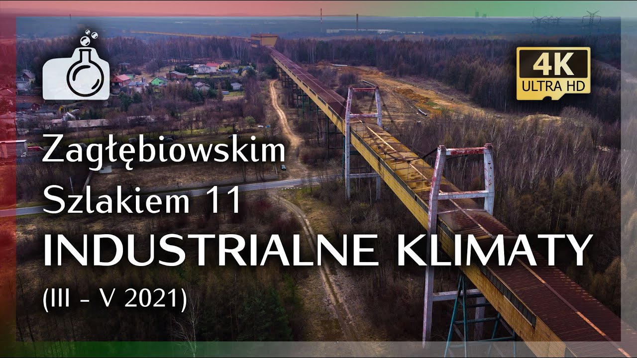 Industrialne klimaty Zagłębia z drona w 4K [ Zagłębiowskim Szlakiem 11 🔴🟢⚪], 2021