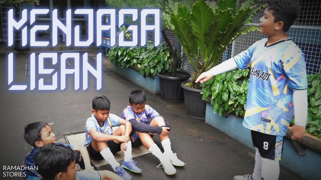 RAMADHAN STORIES: MENJAGA LISAN | Part 1