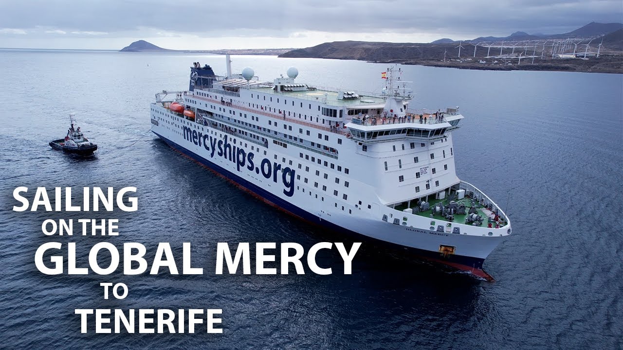 We SAILED on the GLOBAL MERCY to SPAIN  |  MERCY SHIPS