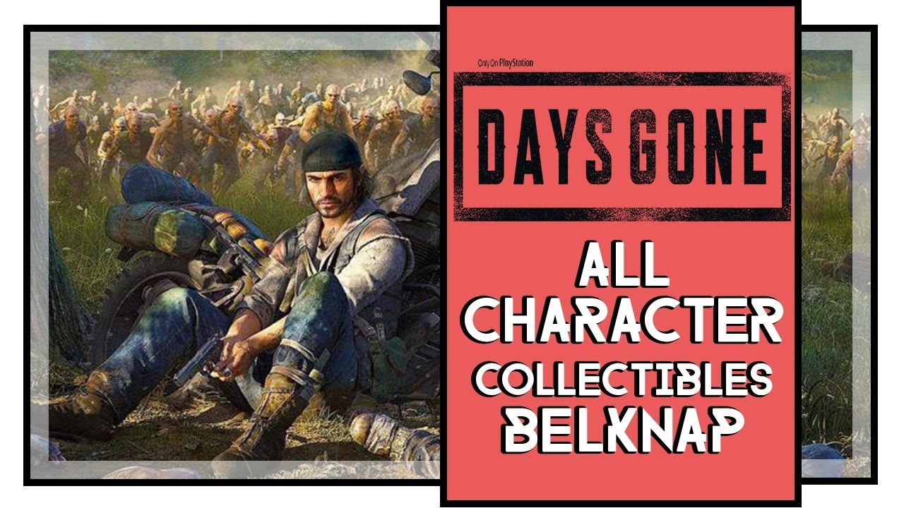 Days Gone All Character Collectible Locations Belknap Region