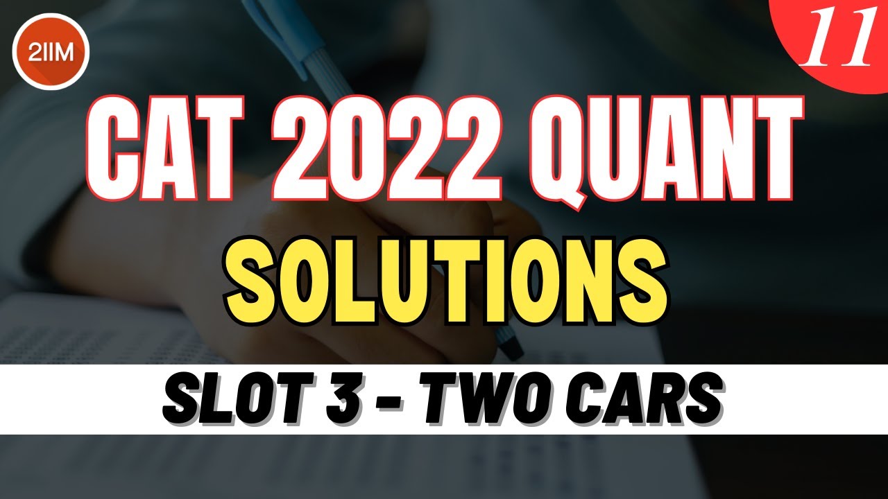 CAT 2022 Slot 3 Quant Solutions | Two Cars | Question & Answer | CAT 2022 Prep