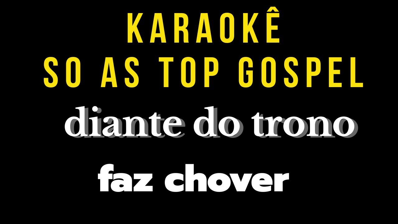 karaoke faz chover - diante do trono-playback Versão Instrumental com Letra