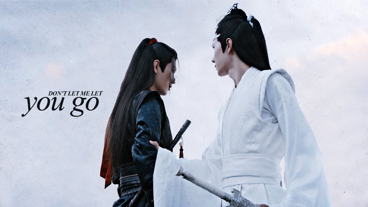 Lan Wangji & Wei Wuxian || Don't let me let you go