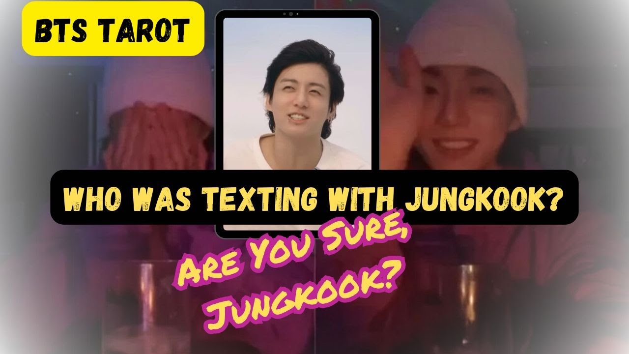 [BTS TAROT] Who was Texting With Jungkook?