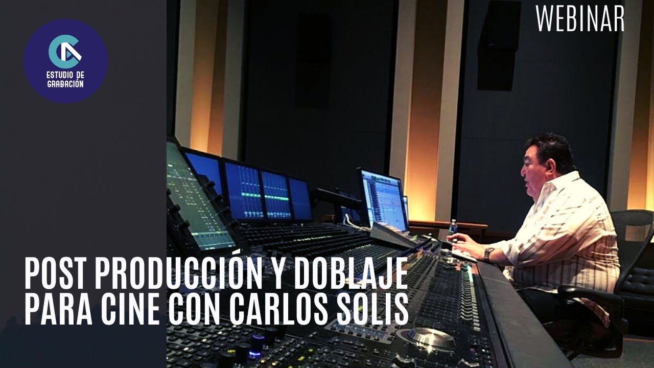 PRODUCCIÓN Y DOBLAJE PARA CINE CON CARLOS SOLIS