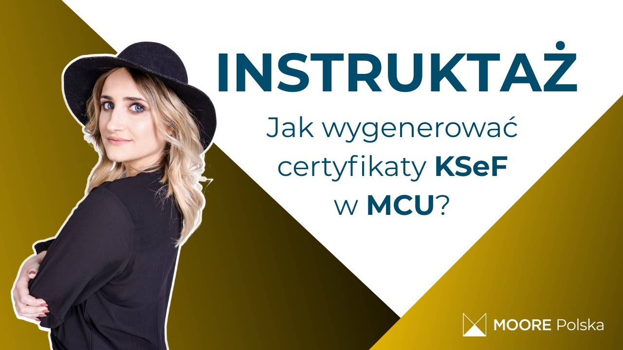 Jak wygenerować certyfikaty KSeF w MCU? Praktyczny poradnik