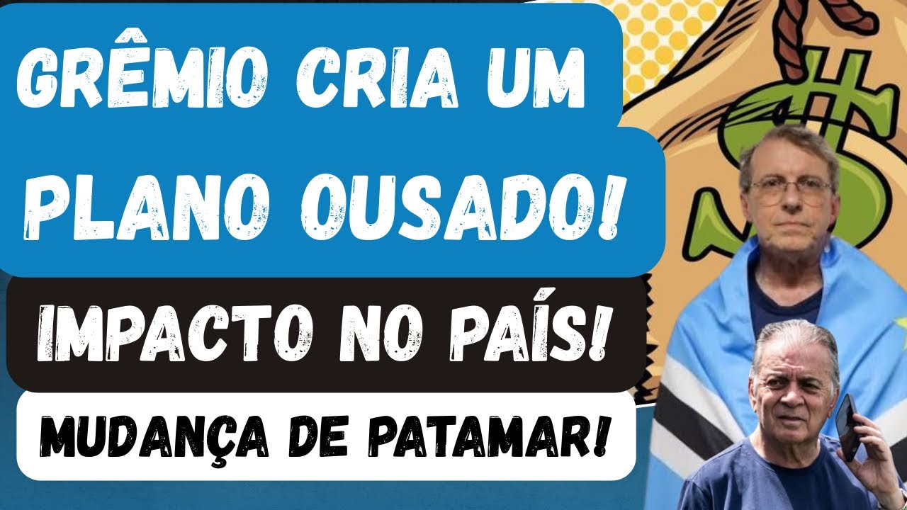 🚨GRÊMIO CRIA PLANO OUSADO! IMPACTO NO PAÍS! PRA MUDAR DE PATAMAR! MUITAS MUDANÇAS! TORCIDA FORTE!