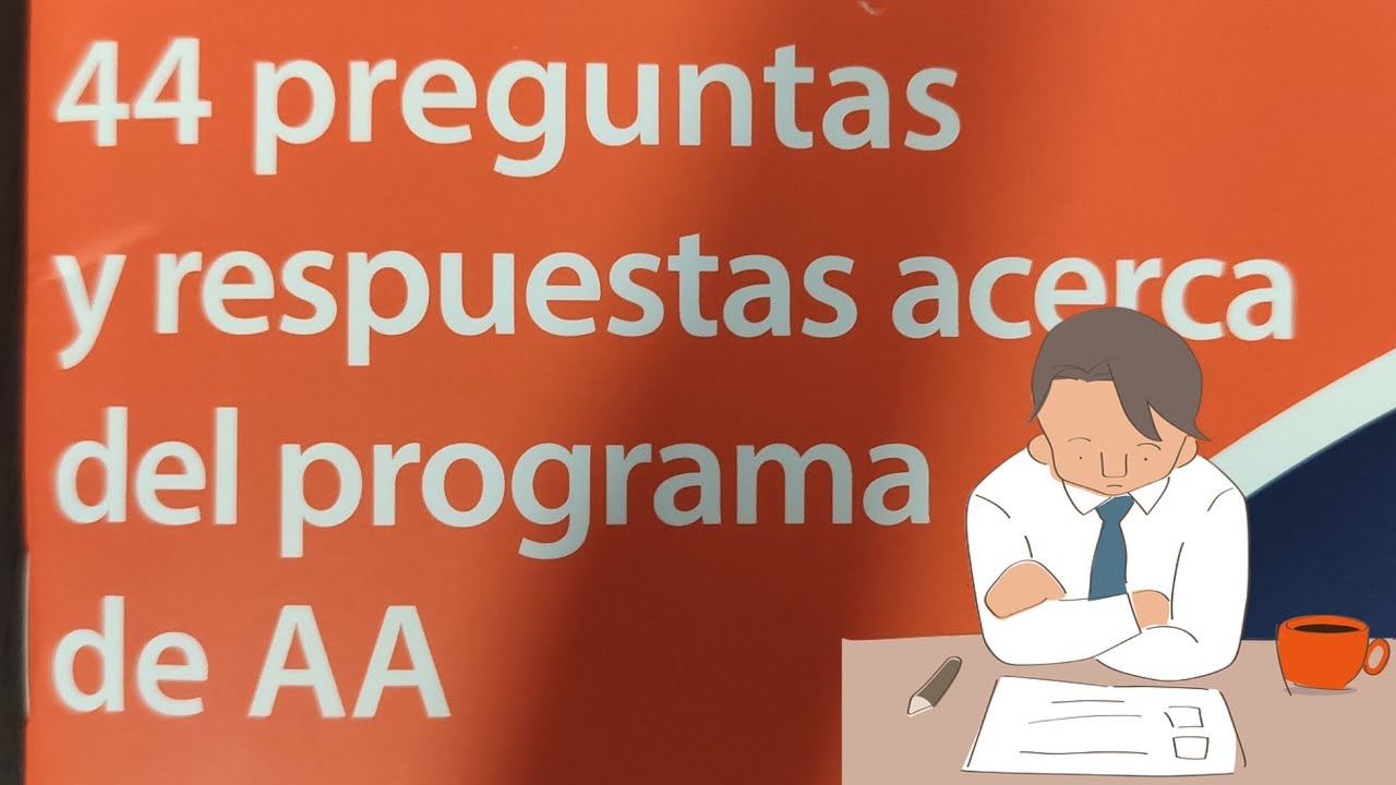 44 preguntas que responde doble A -01- experiencia, fortaleza, esperanza.