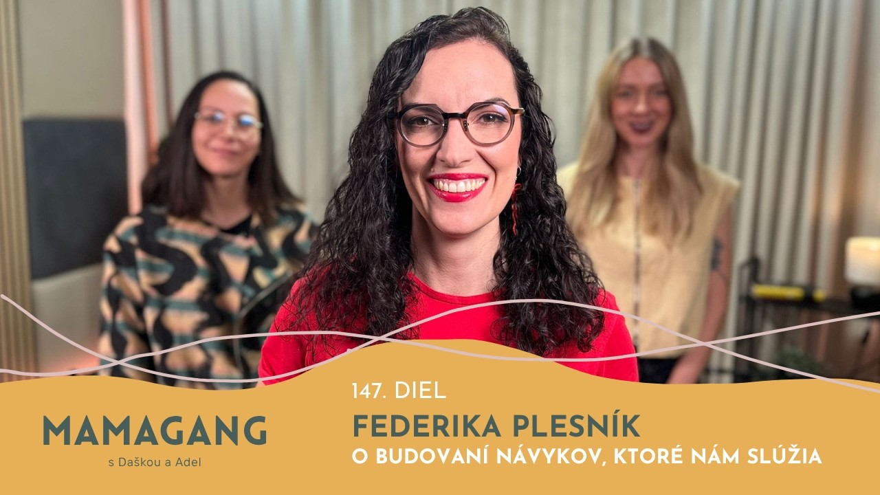 147: Federika Plesník: O budovaní návykov, ktoré nám slúžia
