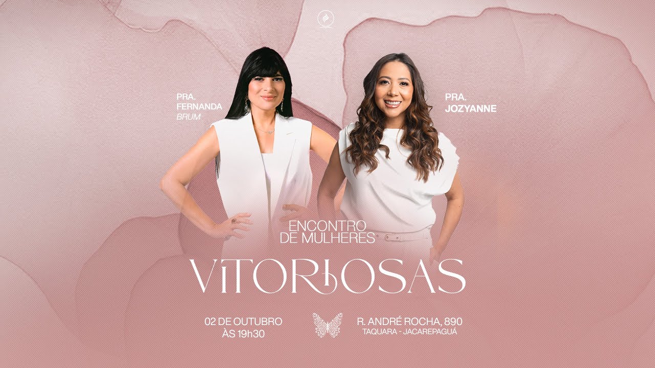 Encontro de Mulheres Vitoriosas - Pra. Fernanda Brum e  Pra. Jozyanne