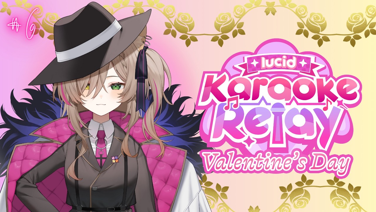 【Lucid Valentine's Day Karaoke Relay】Singing You Love Songs!!!