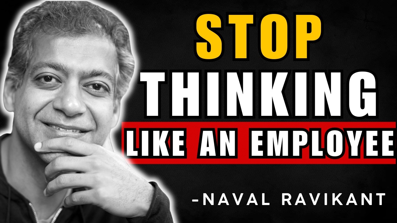 Stop Thinking Like an Employee | Naval Ravikant Explained