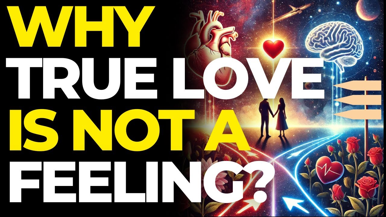 Why True Love Is Not a Feeling  Science Explains Everything?