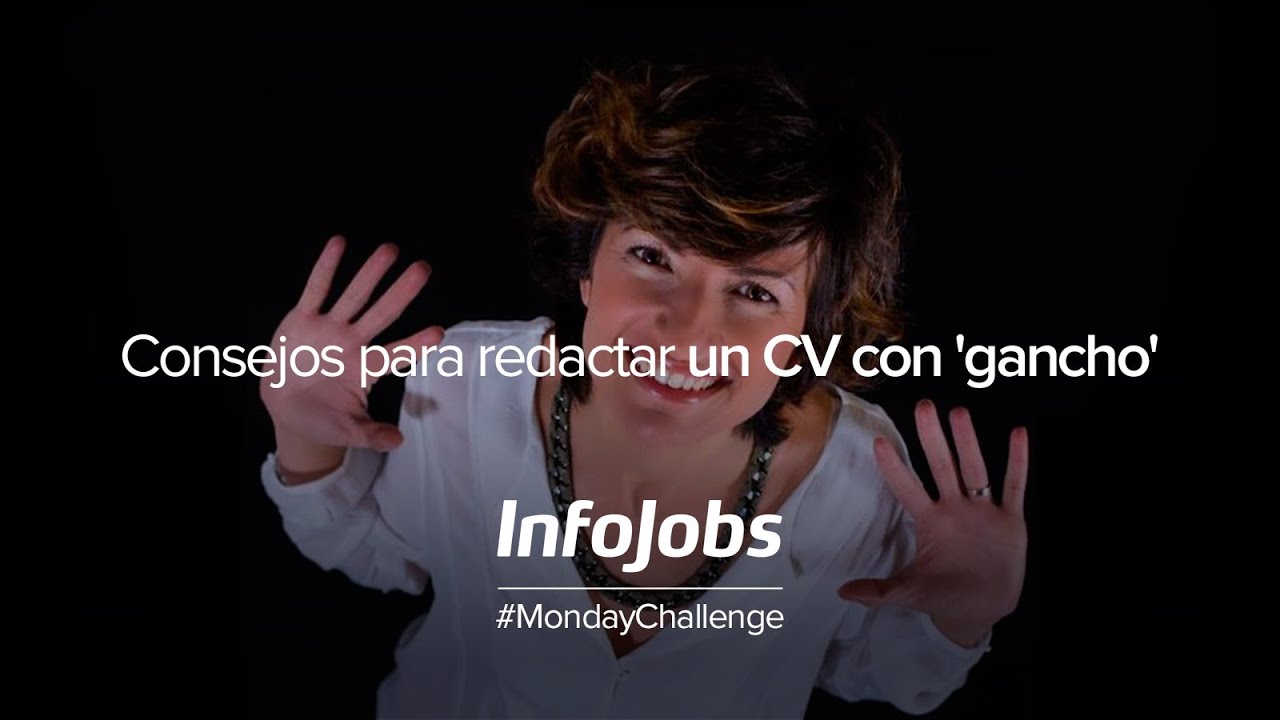Webinar InfoJobs | Consejos para redactar un CV con 'gancho'