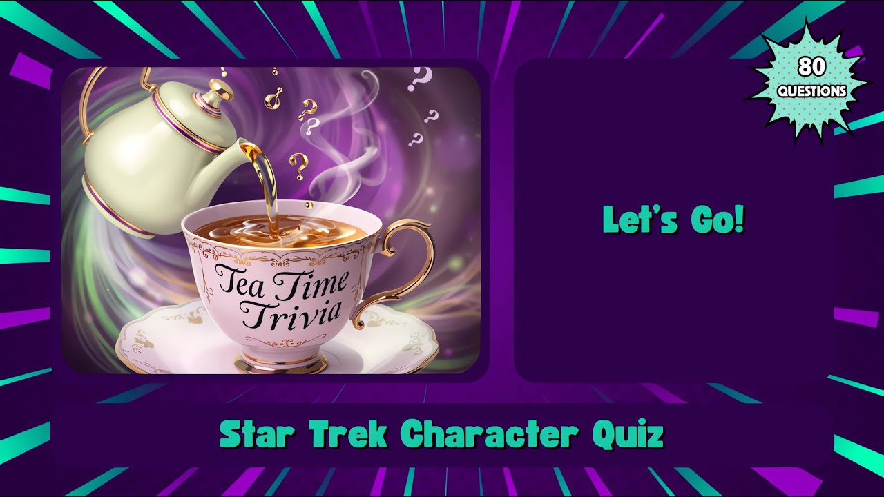Star Trek Character Quiz | Trivia Quiz | Tea Time Trivia