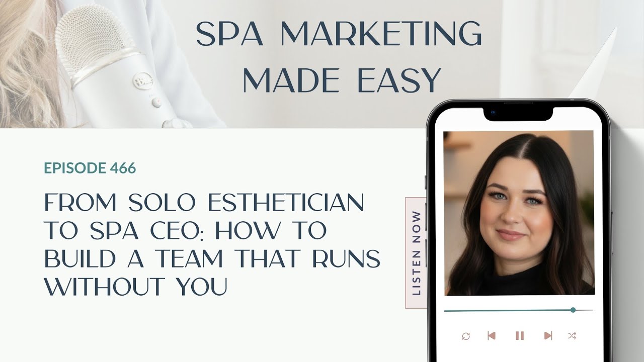 From Solo Esthetician to Spa CEO: How to Build a Team That Runs Without You