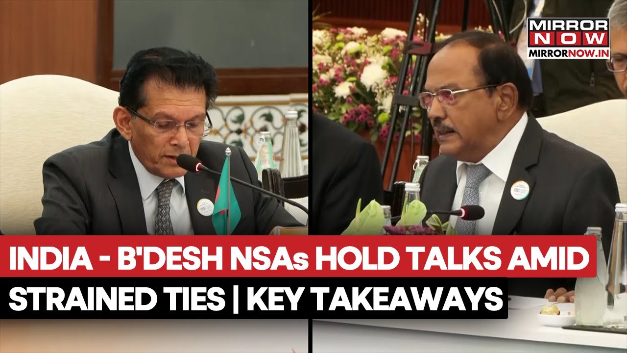 India, Bangladesh NSAs Hold Talks Amid Strained Ties Over Hasina's Extradition | Key Takeaway