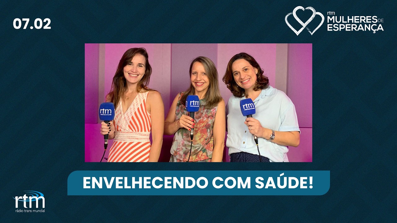 Mulheres de Esperança | Envelhecendo com Saúde!
