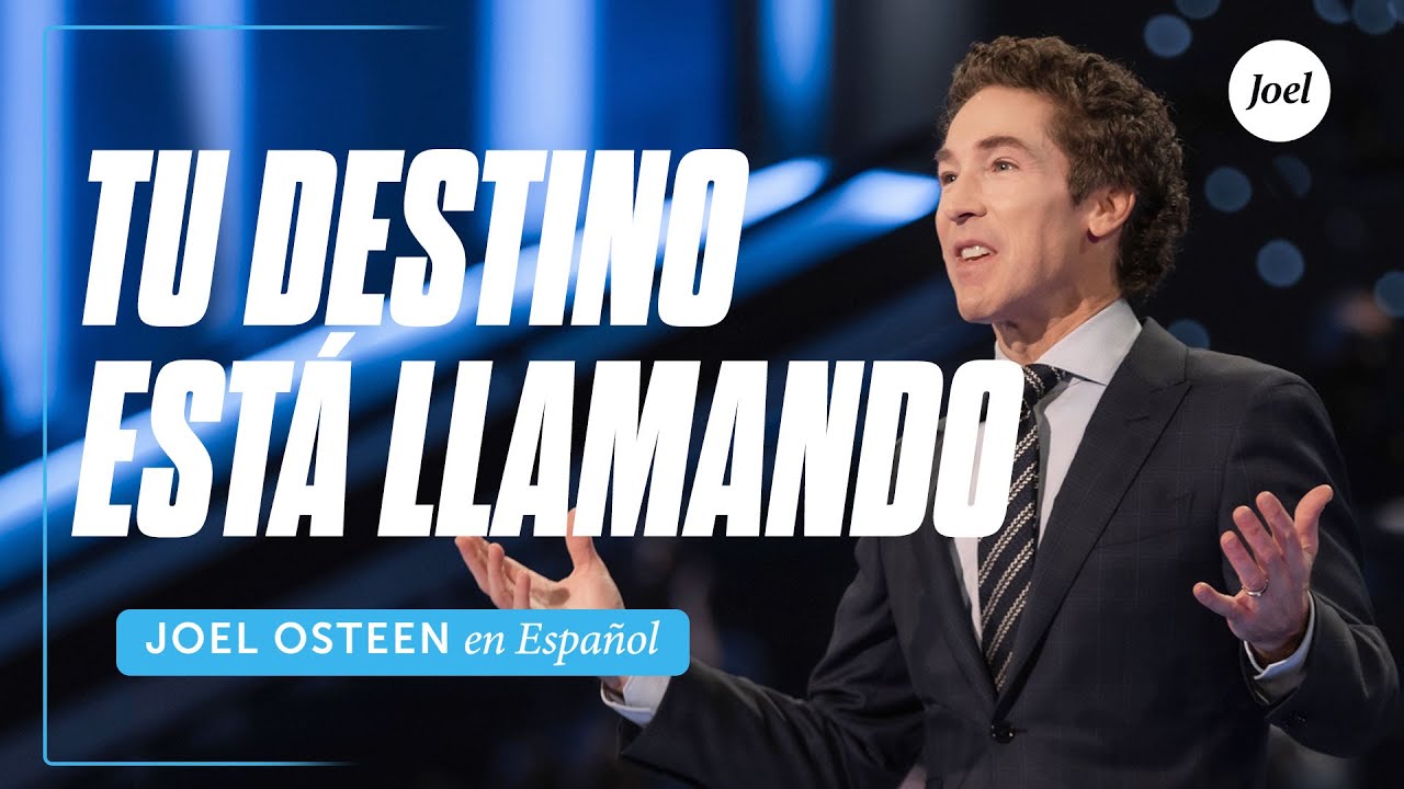 Tu destino está llamando | Joel Osteen