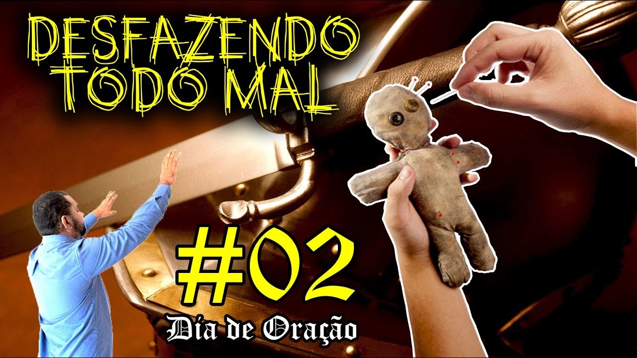 ORA&Ccedil;&Atilde;O FORTE PARA DESFAZER: TRABALHOS DE MACUMBA, FEITI&Ccedil;OS E BRUXARIA. ORA&Ccedil;&Atilde;O DO DIA 30/08/2017