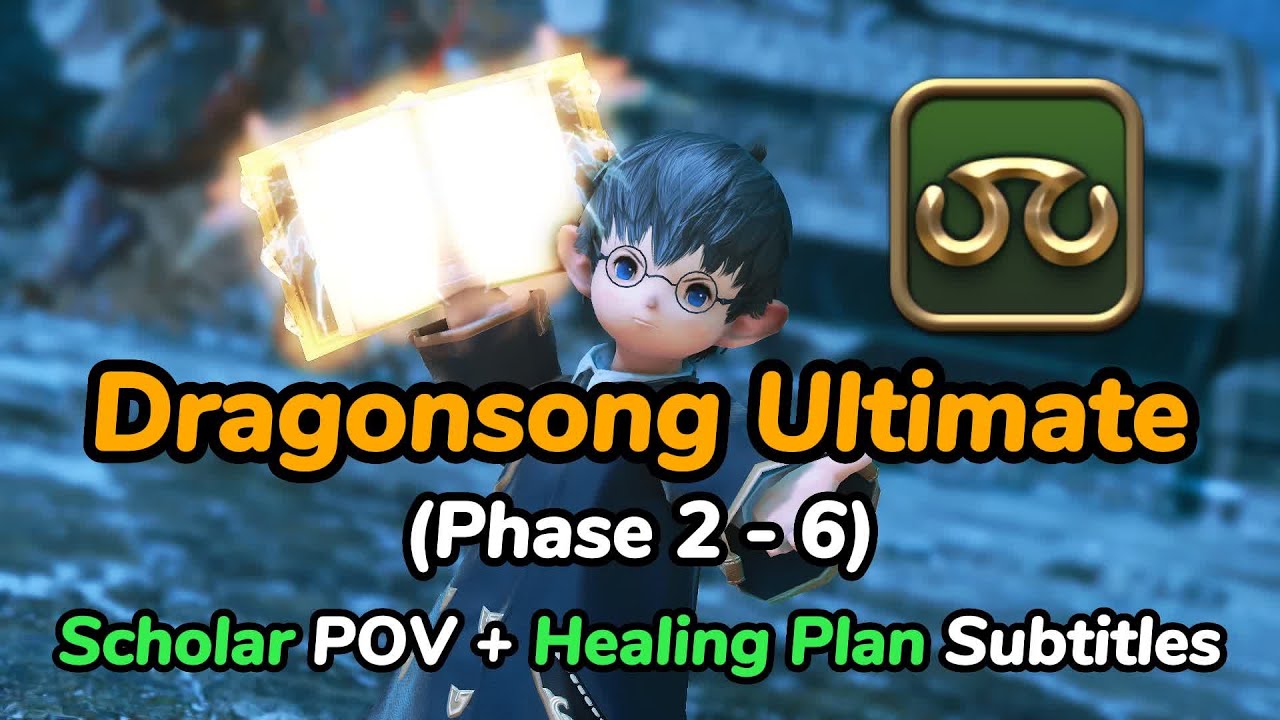 【FFXIV】Dragonsong Ultimate Scholar POV + Healing Plan Subtitles - Phase 2 to 6