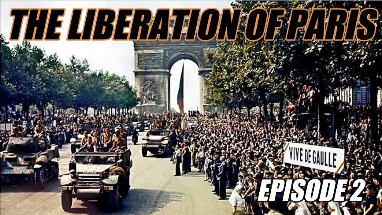 GERMANY'S WAR - 02 - THE LIBERATION - THE BATTLE FOR PARIS