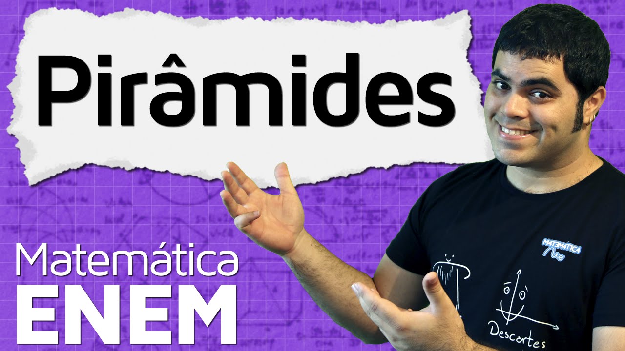 Pirâmides - Área da Superfície e Volume de uma Pirâmide | Matemática do ENEM