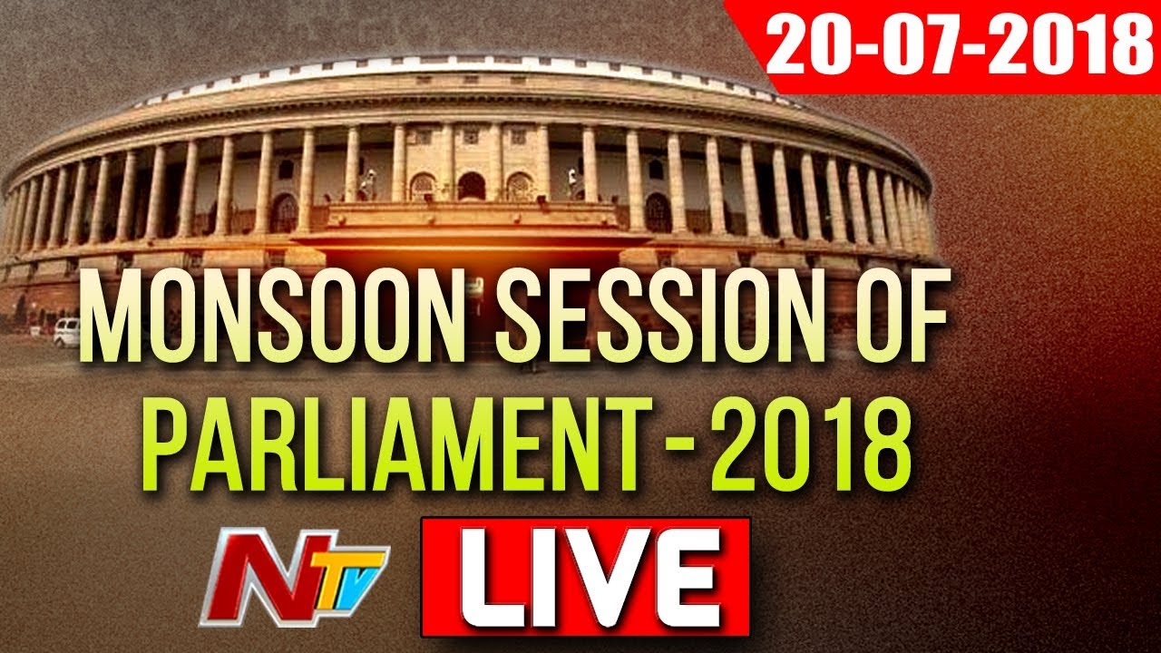Parliament Monsoon Session 2018 LIVE | TDP MPS Moved No confidence Motion in Lok Sabha | NTV