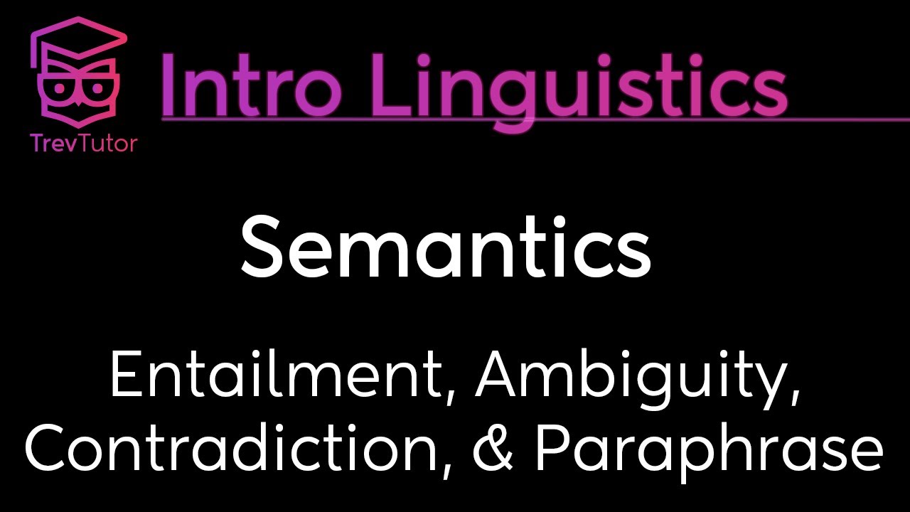 [Introduction to Linguistics] Ambiguity, Paraphrase, Entailment, Contradiction