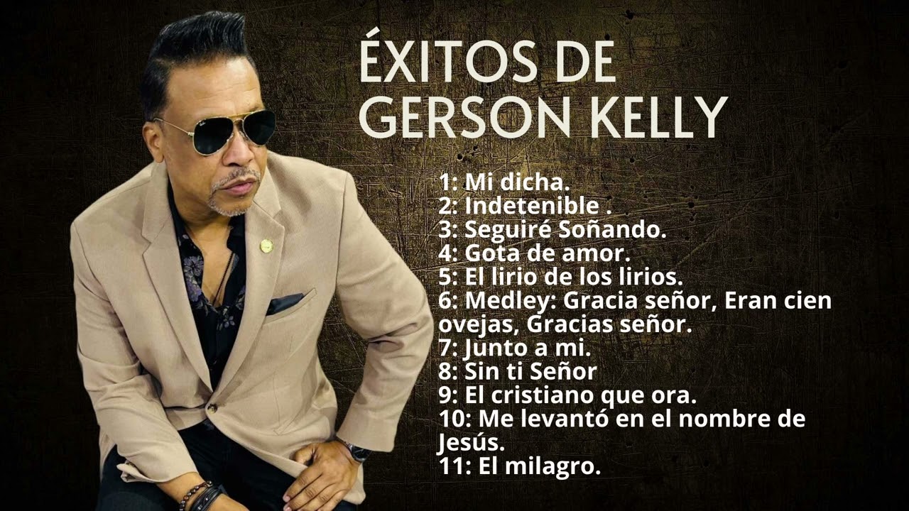 Gerson Kelly | Éxitos