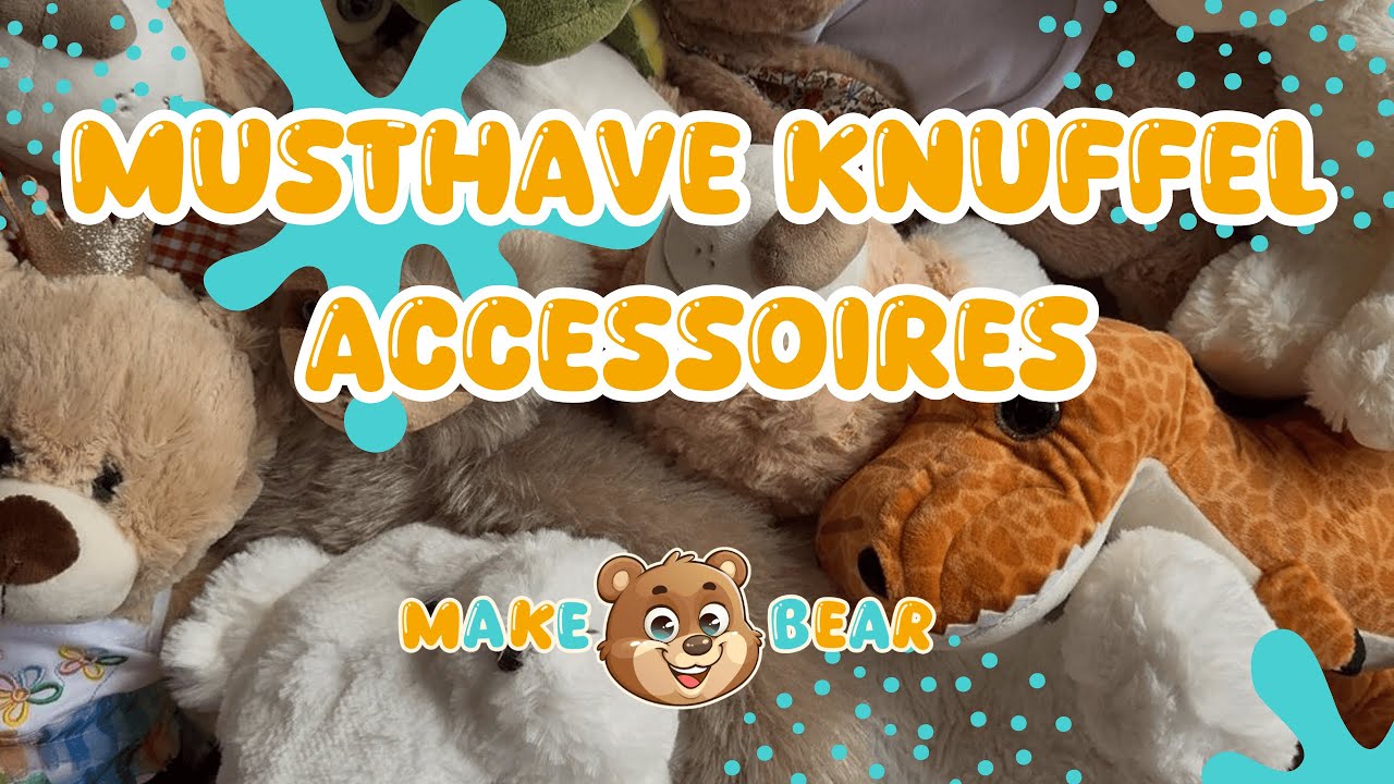 must have knuffel accessoires