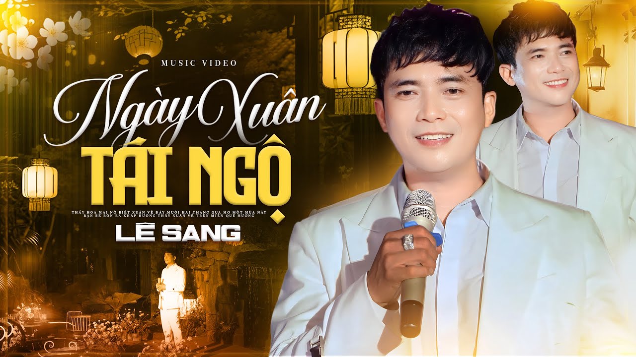 Ngày Xuân Tái Ngộ - Lê Sang | Bolero Mới Nhất 2025