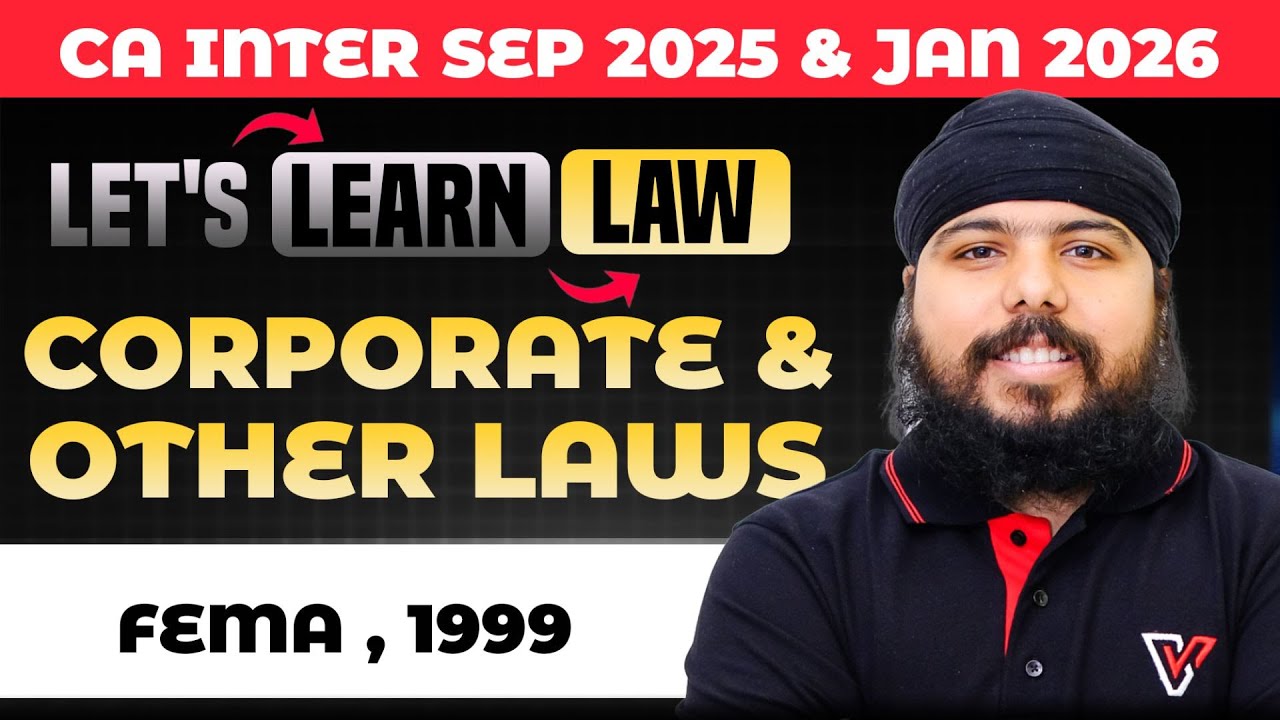 Corporate and Other Laws: FEMA, 1999 | Let's Learn Law For CA Inter Sep 2025 | Vishwas CA