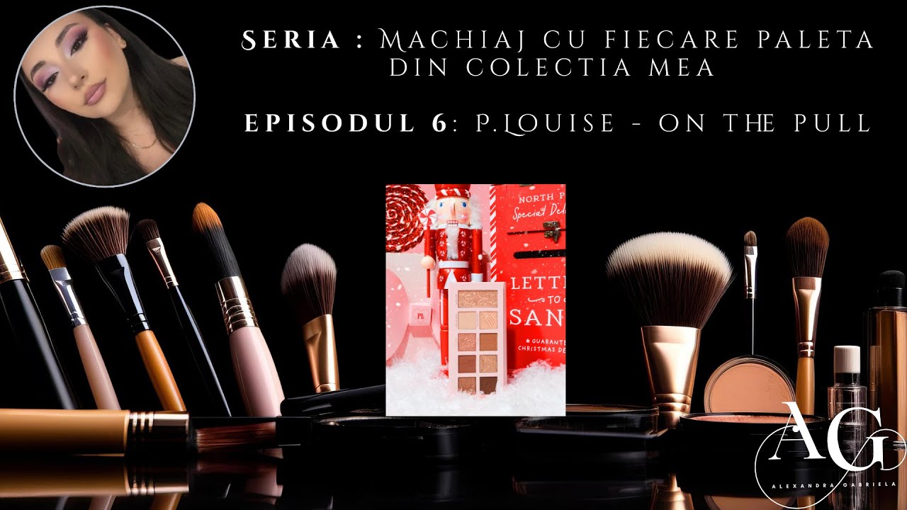 🎬 Episodul 6 – P.Louise ✨ | On The Pull 🎨 Makeup Tutorial