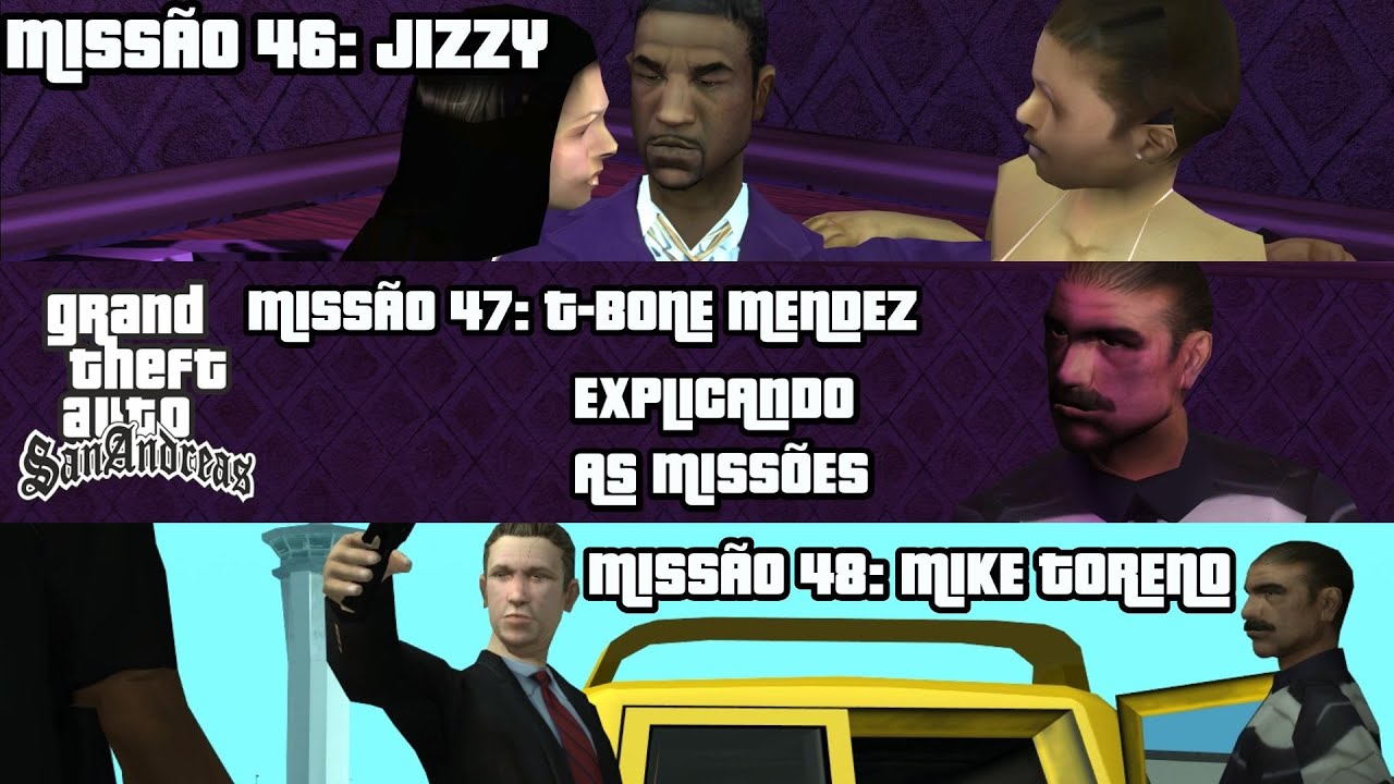 GTA SA - EXPLICANDO AS MISSÕES #22 - JIZZY(46), T-BONE MENDEZ(47) E MIKE TORENO(48)