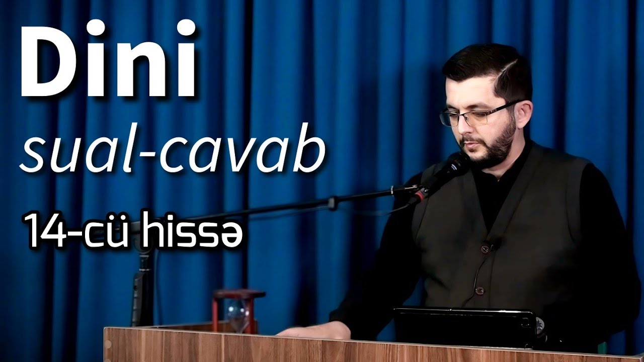 Dini sual-cavab (14-cü hissə) - Bəşir Mənsurov
