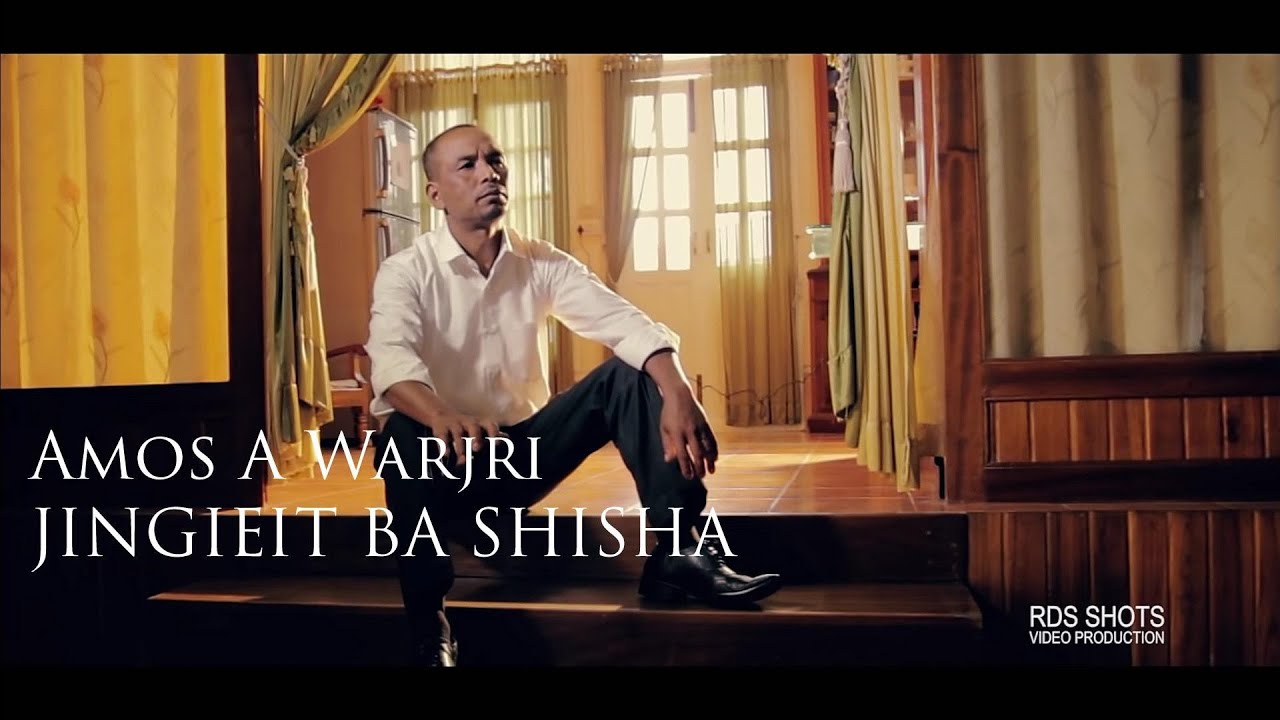 Amos A.Warjri JINGIEIT BA SHISHA(Official Music Video)